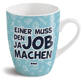 Porzellan Tasse "einer muss den Job ja machen" von Nici